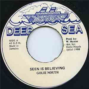Golie Nouth - Seen Is Believing