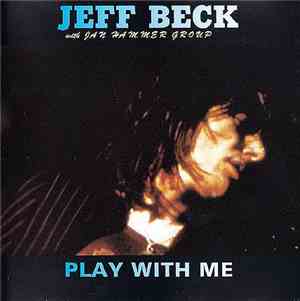 Jeff Beck With Jan Hammer Group - Play With Me