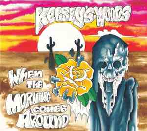 Kelsey's Woods - When The Morning Comes Around