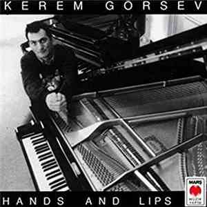 Kerem Görsev - Hands And Lips