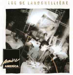 Luc De Larochellière - Amère America