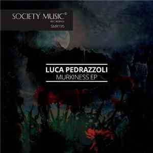 Luca Pedrazzoli - Murkiness EP
