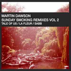 Martin Dawson - Sunday Smoking (Remixes Vol 2)