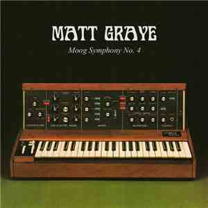 Matt Graye - Moog Symphony No. 4