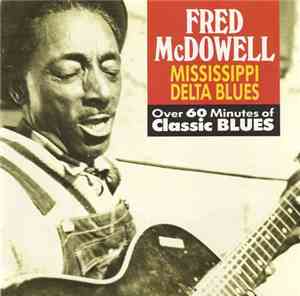 Mississippi Fred McDowell - Mississippi Delta Blues