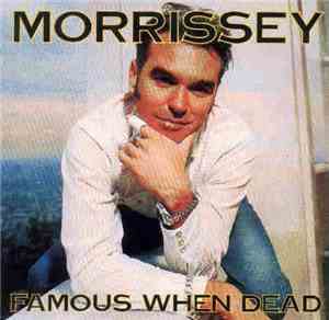 Morrissey - Famous When Dead