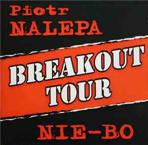 Piotr Nalepa & Nie-Bo - Breakout Tour