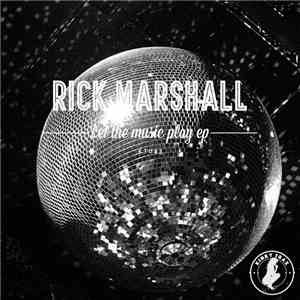 Rick Marshall - Let The Music Play EP