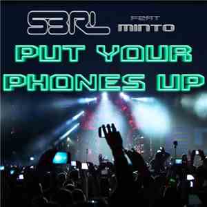 S3RL feat. Minto - Put Your Phones Up
