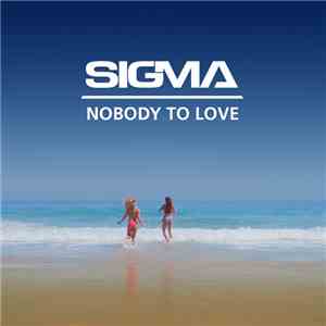 Sigma  - Nobody To Love