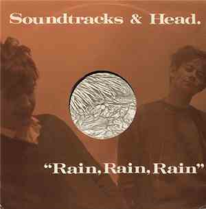 Soundtracks & Head - Rain, Rain, Rain