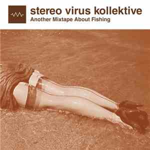 Stereo Virus Kollektive - Another Mixtape About Fishing