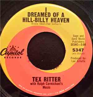 Tex Ritter - I Dreamed Of A Hill-Billy Heaven / She Loved This House