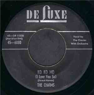 The Charms - Ko Ko Mo (I Love You So) / Whadaya Want?