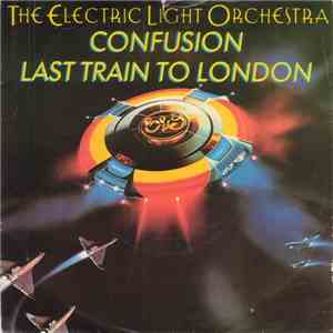 The Electric Light Orchestra - Last Train To London / Confusion