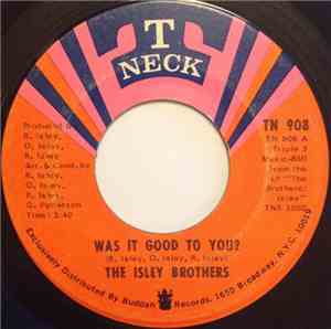 The Isley Brothers - Was It Good To You?