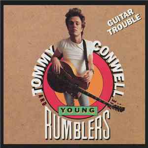 Tommy Conwell And The Young Rumblers - Guitar Trouble