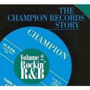 Various - The Champion Records Story - Volume 2 - Rockin' R&B