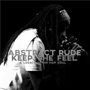 Abstract Rude - Keep the Feel: A Legacy of Hip Hop Soul