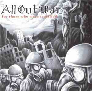 All Out War - For Those Who Were Crucified
