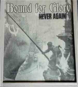 Bound For Glory - Never Again!