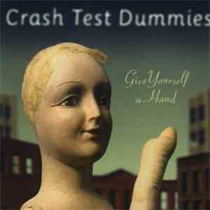 Crash Test Dummies - Give Yourself A Hand