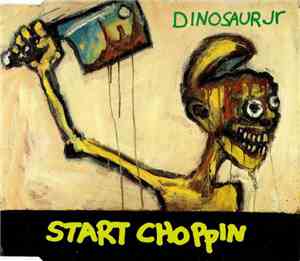Dinosaur Jr - Start Choppin