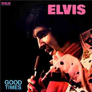 Elvis Presley - Good Times