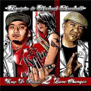 Equipto & Michael Marshall - K.I.M. II: Keep It Movin' 2 Love Changes