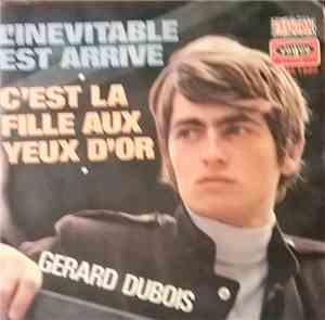 Gérard Dubois - L'Inévitable Est Arrivé