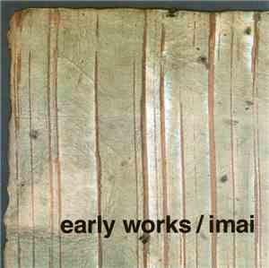 Imai - Early Works