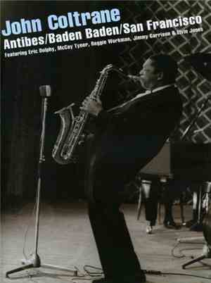 John Coltrane - Antibes/Baden Baden/San Francisco