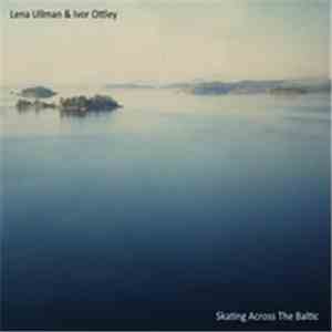 Lena Ullman & Ivor Ottley - Skating Across The Baltic