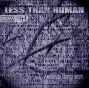Less Than Human - More Than Evil