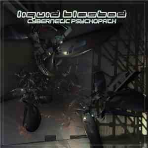 Liquid Blasted - Cybernetic Psychopath