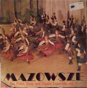 Mazowsze - The Polish Song And Dance Ensemble, Vol. 1