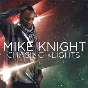 Mike Knight  - Chasing The Lights
