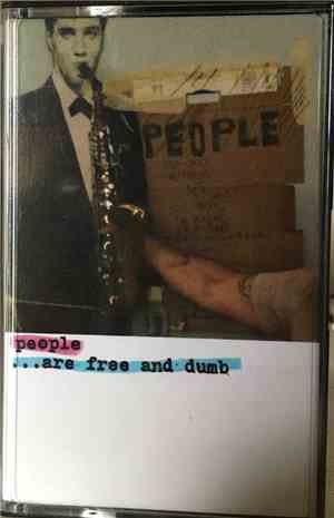 People  - ...are free and dumb