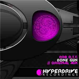 Rob O.T.T. - Done Gun