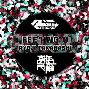 Ryoji Takahashi - Fee1ing U