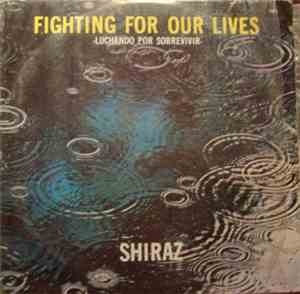 Shiraz  - Luchando Por Sobrevivir - Fighting For Our Lives