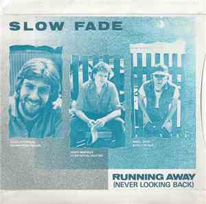 Slow Fade - Running Away (Never Looking Back)
