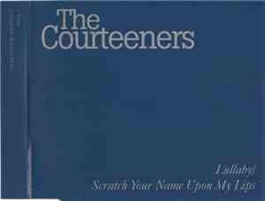 The Courteeners - Lullaby/Scratch Your Name Upon My Lips