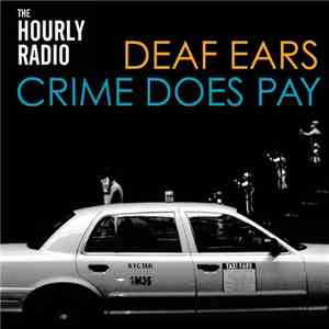 The Hourly Radio - Deaf Ears B/W Crime Does Pay