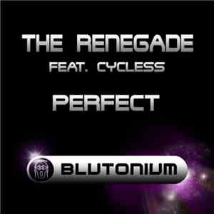 The Renegade  Feat. Cycless - Perfect