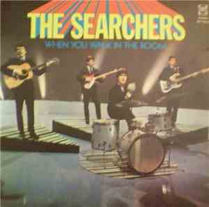 The Searchers - When You Walk In The Room