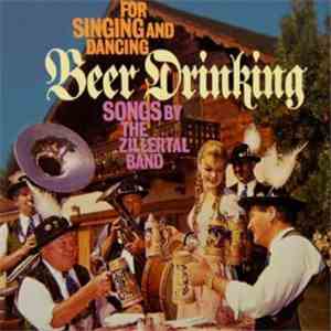 The Zillertal Band - For Singing And Dancing, Beer Drinking, Songs By The Z ...