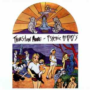 Thurston Moore - Psychic Hearts