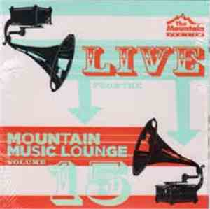 Various - Live From The Mountain Music Lounge Volume 15