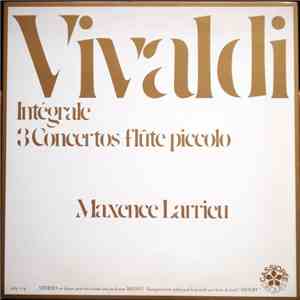 Vivaldi, Maxence Larrieu - Intégrale 3 Concertos Flûte Piccolo